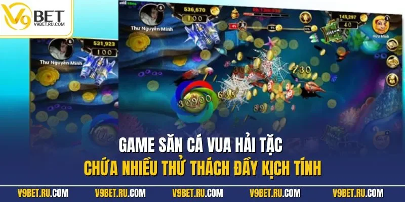 Game săn cá vua hải tặc chứa nhiều thử thách đầy kịch tính