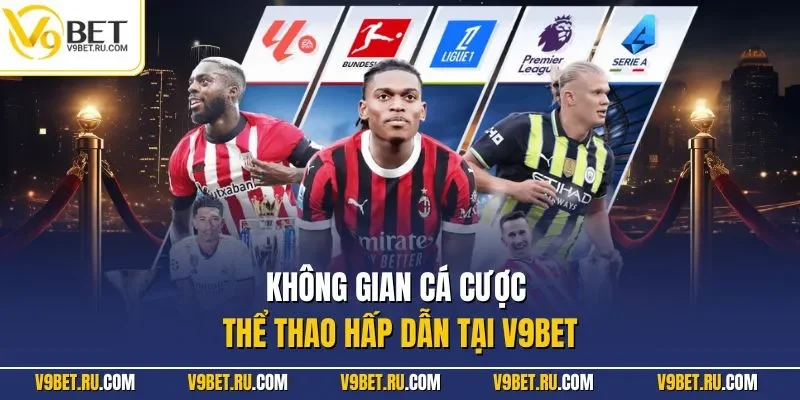 Không gian cá cược thể thao hấp dẫn tại V9BET