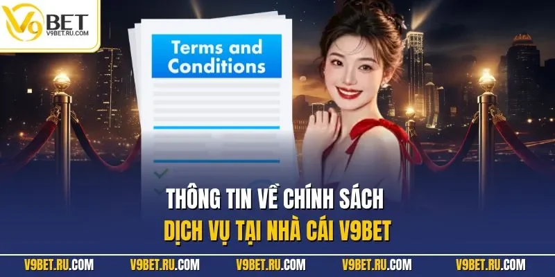 Thông tin về chính sách dịch vụ tại nhà cái V9BET