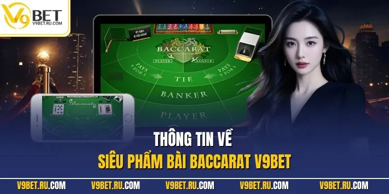 Thông tin về siêu phẩm bài Baccarat V9BET